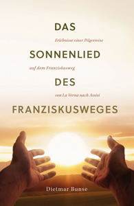 Dietmar Bunse - Das Sonnenlied des Franziskusweges