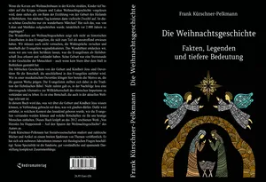 Buch "Die Weihnachtsgeschichte – Fakten, Legenden und tiefere Bedeutung" von Frank Kürschner-Pelkmann