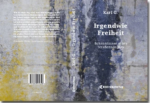 Buch "Irgendwie Freiheit" von Karl G. Buch "Irgendwie Freiheit" von Karl G.