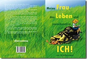 Buch "Meine Frau, das Leben und zwischendrin ich" von W. Kellermann Buch "Meine Frau, das Leben und zwischendrin ich" von W. Kellermann