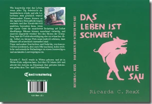 Buch "Das Leben ist schwer wie Sau" von Ricarda C. Rexx Buch "Das Leben ist schwer wie Sau" von Ricarda C. Rexx