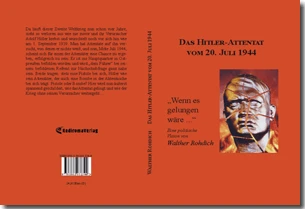 Buch "Das Hitler-Attentat vom 20. Juli 1944" von Walther Rohdich Buch "Das Hitler-Attentat vom 20. Juli 1944" von Walther Rohdich