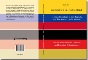 Buch "Kolumbien in Deutschland ... vom Reichtum in die Armut, von der Armut in die Misere" von Jorge Eduardo Ballesteros Buch "Kolumbien in Deutschland ... vom Reichtum in die Armut, von der Armut in die Misere" von Jorge Eduardo Ballesteros