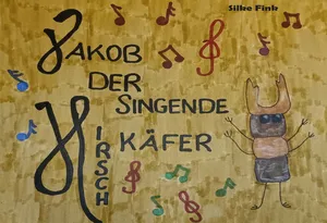 Buch "Jakob, der singende Hirschkäfer" von Silke Fink