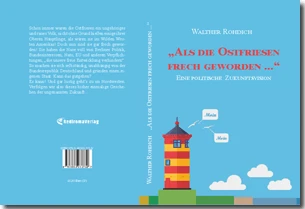 Buch "„Als die Ostfriesen frech geworden ...“ (Softcover-Ausgabe)" von Walther Rohdich Buch "„Als die Ostfriesen frech geworden ...“ (Softcover-Ausgabe)" von Walther Rohdich