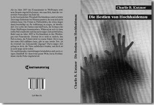 Buch "Die Bestien von Hochhaidenau" von Charlie B. Kutzner Buch "Die Bestien von Hochhaidenau" von Charlie B. Kutzner