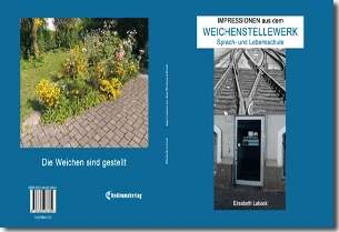 Buch "Impressionen aus dem Weichenstellwerk" von Elisabeth Laback Buch "Impressionen aus dem Weichenstellwerk" von Elisabeth Laback