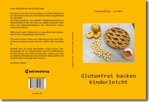 Buch "Glutenfrei backen kinderleicht" von Jacqueline Jarmer Buch "Glutenfrei backen kinderleicht" von Jacqueline Jarmer