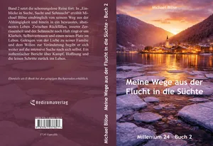 Meine Wege aus der Flucht in die Süchte - Buch 2
