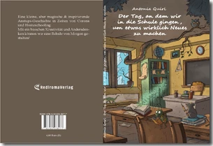 Buch "Der Tag, an dem wir in die Schule gingen, um etwas wirklich Neues zu machen" von Antonia Quirl Buch "Der Tag, an dem wir in die Schule gingen, um etwas wirklich Neues zu machen" von Antonia Quirl