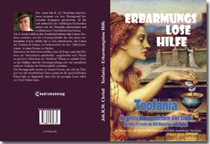 Buch "Teofania - Erbarmungslose Hilfe" von Joh.R.M. Christl