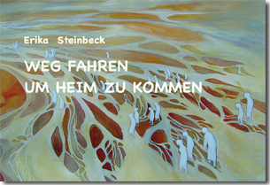 Buch "Weg fahren, um heim zu kommen" von Erika Steinbeck