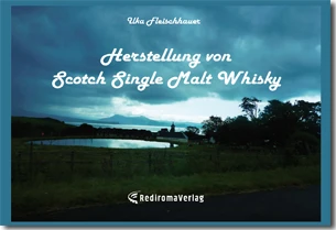 Buch "Herstellung von Scotch Single Malt Whisky" von Ilka Fleischhauer Buch "Herstellung von Scotch Single Malt Whisky" von Ilka Fleischhauer