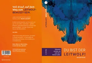 Buch "Du bist der Leitwolf - Fokussiert und klar, wie noch nie in deinem Leben" von DerFUCHS Buch "Du bist der Leitwolf - Fokussiert und klar, wie noch nie in deinem Leben" von DerFUCHS