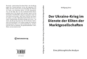 Buch "Der Ukraine-Krieg im Dienste der Eliten der Marktgesellschaften" von Wolfgang Senz Buch "Der Ukraine-Krieg im Dienste der Eliten der Marktgesellschaften" von Wolfgang Senz