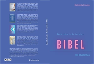 Buch "Das bin ich in der Bibel - Ein Studienkurs" von Gabriella Kranke Buch "Das bin ich in der Bibel - Ein Studienkurs" von Gabriella Kranke