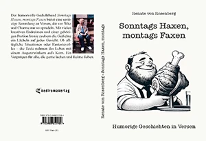 Buch "Sonntags Haxen, montags Faxen" von Renate von Rosenberg Buch "Sonntags Haxen, montags Faxen" von Renate von Rosenberg
