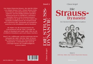 Buch "Die Strauss-Dynastie: Eine historisch-biographische Kompilation. Band 2: 1850 bis 1866: Das Walzer-Triumvirat Strauss" von Claus Kegel Buch "Die Strauss-Dynastie: Eine historisch-biographische Kompilation. Band 2: 1850 bis 1866: Das Walzer-Triumvirat Strauss" von Claus Kegel