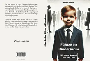 Buch "Führen ist Kinderkram" von Oliver Becker Buch "Führen ist Kinderkram" von Oliver Becker