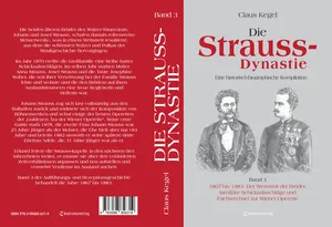 Buch "Die Strauss-Dynastie: Eine historisch-biographische Kompilation. Band 3: 1867 bis 1883: Der Wettstreit der Brüder, familiäre Schicksalsschläge und Fachwechsel zur Wiener Operette" von Claus Kegel Buch "Die Strauss-Dynastie: Eine historisch-biographische Kompilation. Band 3: 1867 bis 1883: Der Wettstreit der Brüder, familiäre Schicksalsschläge und Fachwechsel zur Wiener Operette" von Claus Kegel