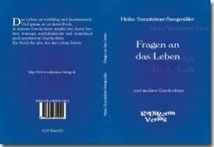 Buch "Fragen an das Leben ... und andere Geschichten" von Heiko Sonnleitner-Seegmüller
