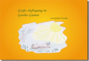 Buch "Große Aufregung in Giselas Garten" von Gisela Franke Buch "Große Aufregung in Giselas Garten" von Gisela Franke