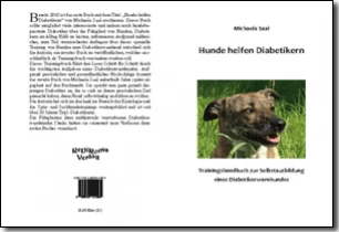 Buch "Hunde helfen Diabetikern - Trainingshandbuch zur Selbstausbildung eines Diabetikerwarnhundes" von Michaela Saal Buch "Hunde helfen Diabetikern - Trainingshandbuch zur Selbstausbildung eines Diabetikerwarnhundes" von Michaela Saal