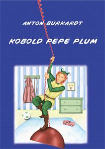 Buch "Kobold Pepe Plum" von Anton Burkardt