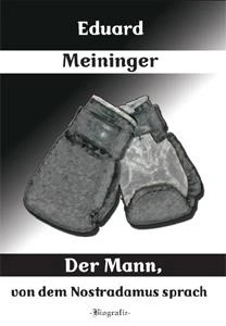 Buch "Der Mann, von dem Nostradamus sprach" von Eduard Meininger