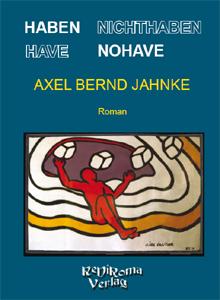 Buch "Have - NoHave" von Axel Bernd Jahnke