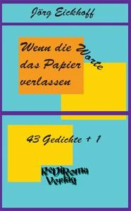 Buch "Wenn die Worte das Papier verlassen" von Jörg Eickhoff