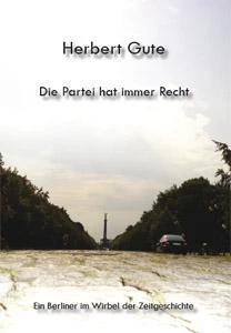 Buch "Die Partei hat immer Recht" von Herbert Gute