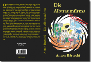 Buch "Die Albtraumfirma" von Anton Bärtschi