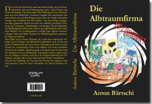 Buch "Die Albtraumfirma" von Anton Bärtschi Buch "Die Albtraumfirma" von Anton Bärtschi