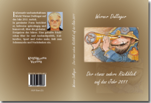 Buch "Der etwas andere Rückblick auf das Jahr 2011" von Werner Dullinger Buch "Der etwas andere Rückblick auf das Jahr 2011" von Werner Dullinger