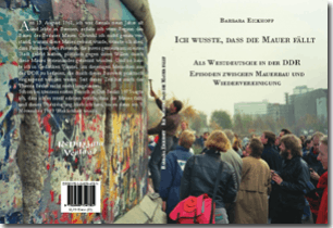 Buch "Ich wusste, dass die Mauer fällt" von Barbara Eickhoff