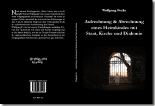 Buch "Aufrechnung & Abrechnung eines Heimkindes mit Staat, Kirche und Diakonie" von Wolfgang Focke