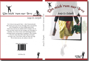 Buch "Um mich 'rum nur Irre" von Anja D.-Zeipelt Buch "Um mich 'rum nur Irre" von Anja D.-Zeipelt