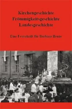 Buch "Kirchengeschichte - Frömmigkeitsgeschichte - Landesgeschichte"