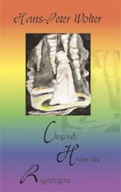 Buch "Chogondo - Hüter des Regenbogens"