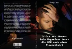 Buch "Zurück ans Steuer: Dein Wegweiser durch die MPU nach einer Alkoholfahrt"
