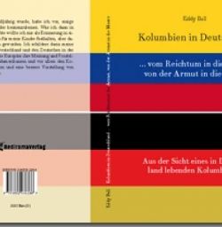 Buch "Kolumbien in Deutschland ... vom Reichtum in die Armut, von der Armut in die Misere"