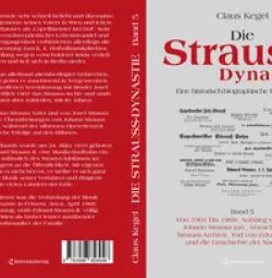 Buch "Die Strauss-Dynastie: Eine historisch-biographische Kompilation. Band 5: Von 1901 bis 1969. Aufstieg und Fall von Johann Strauss jun., Vernichtung des Strauss-Archivs, Tod von Eduard Strauss und die Geschichte der Nachfahren"