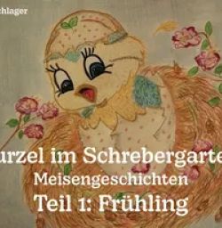 Buch "Purzel im Schrebergarten - Meisengeschichten, Teil 1: Frühling"